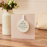 Personalised Will You Be My Bridesmaid? Simple Decoration